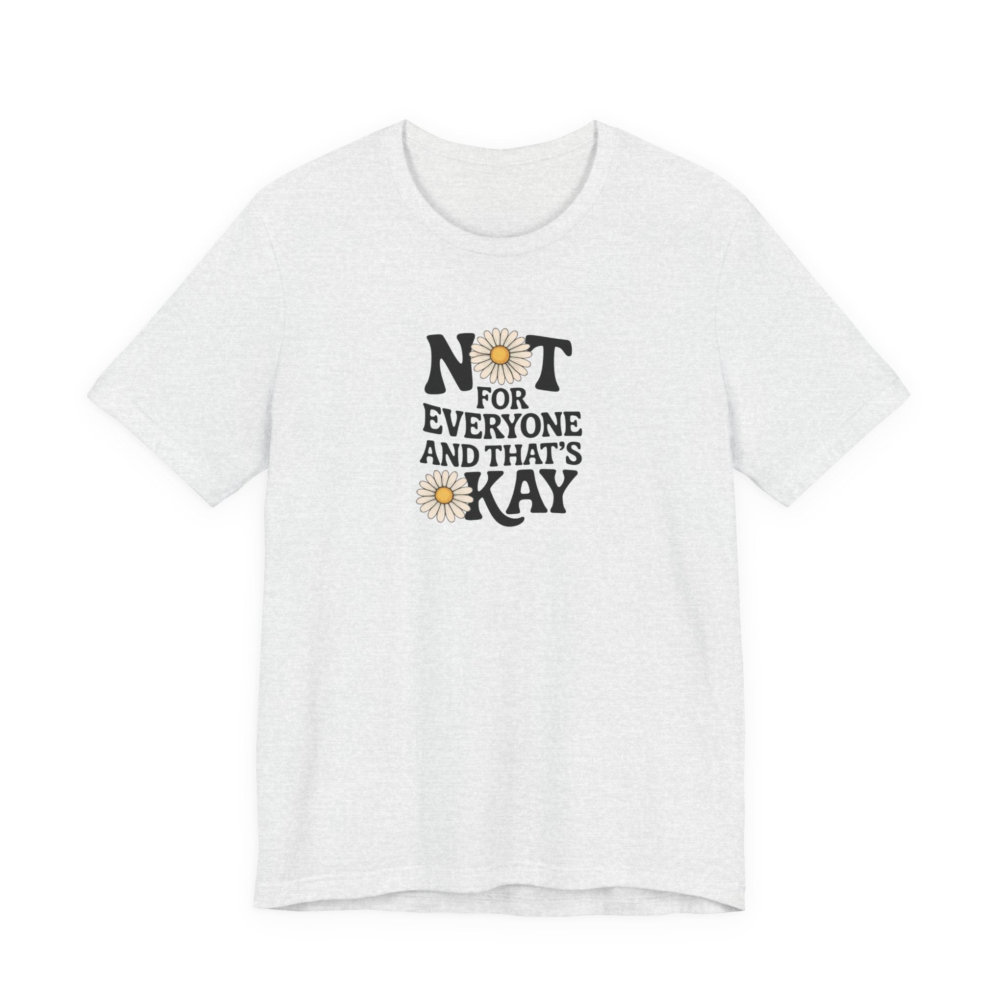 Not For Everyone T-Shirt