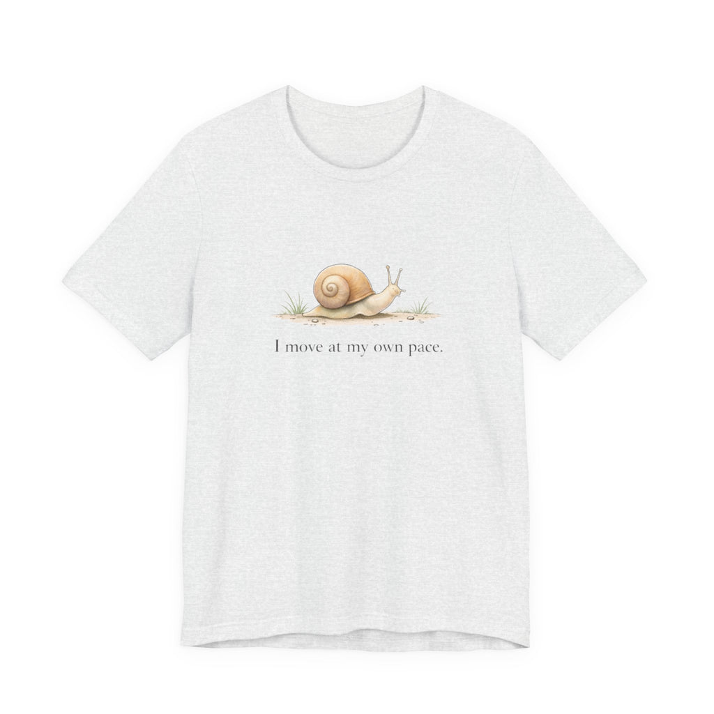 I Move At My Own Pace T-Shirt