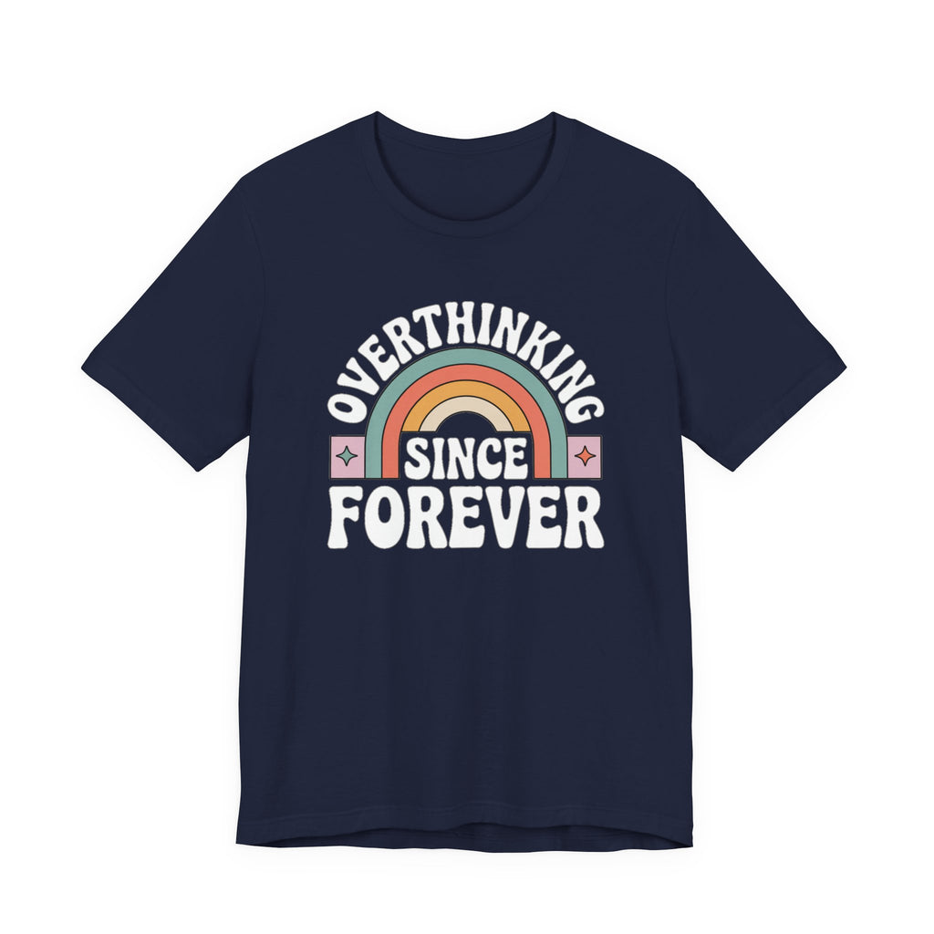 Overthinking Since Forever Retro Rainbow T-shirt