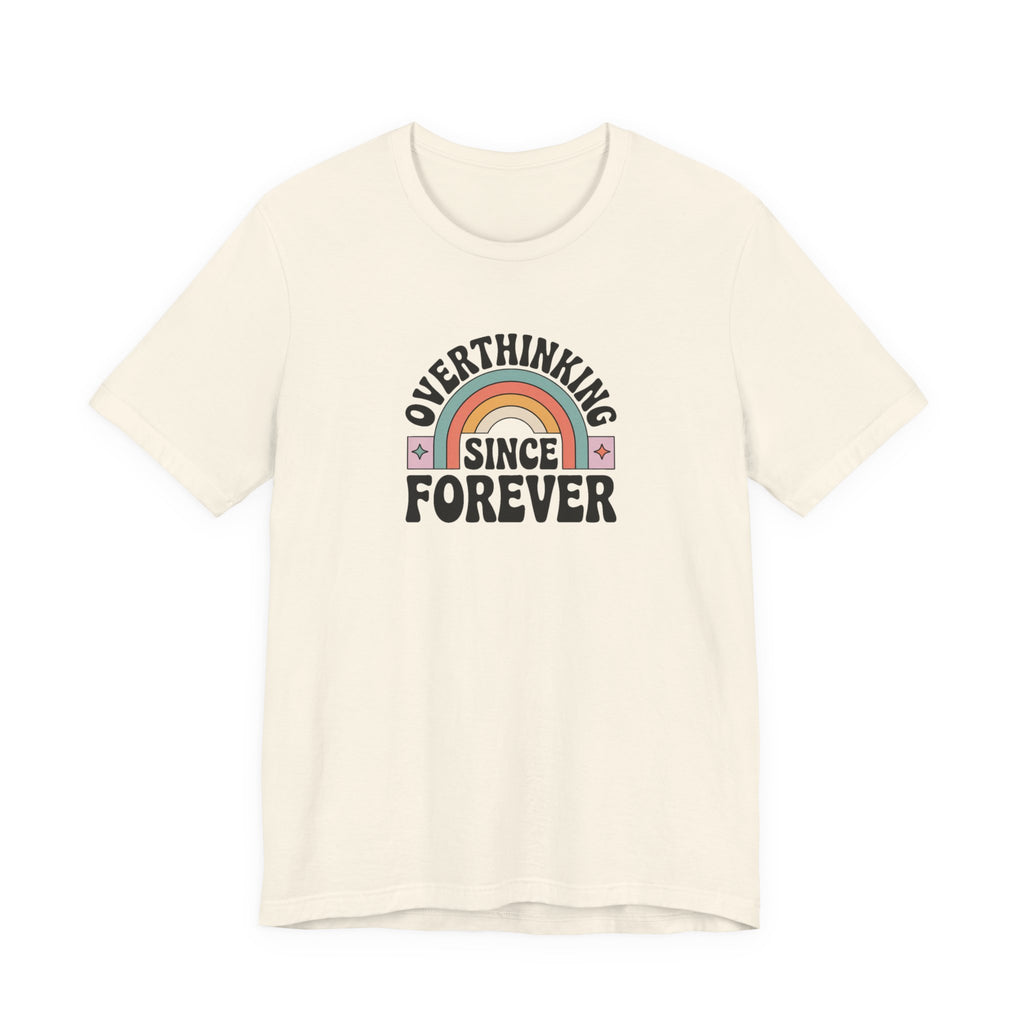 Overthinking Since Forever Retro Rainbow T-shirt