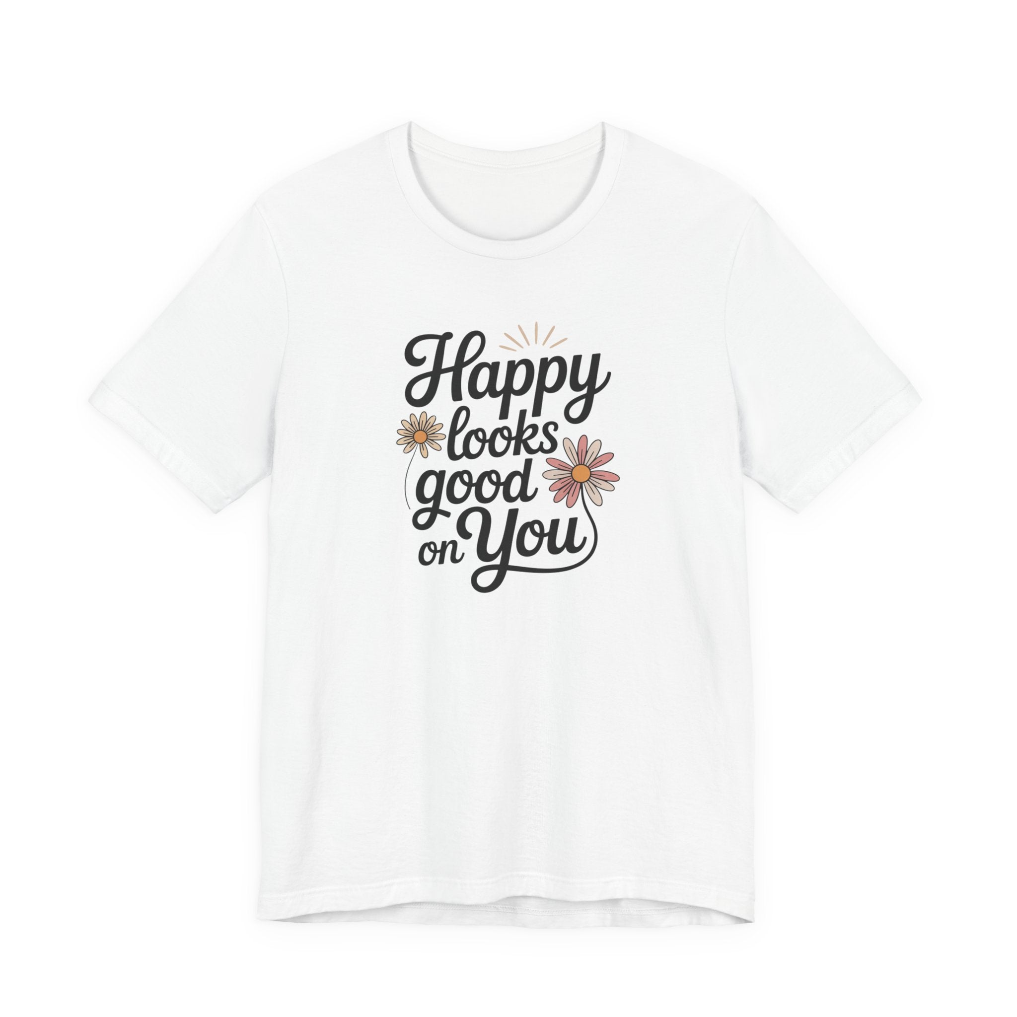 Happy Looks Good on You T-shirt