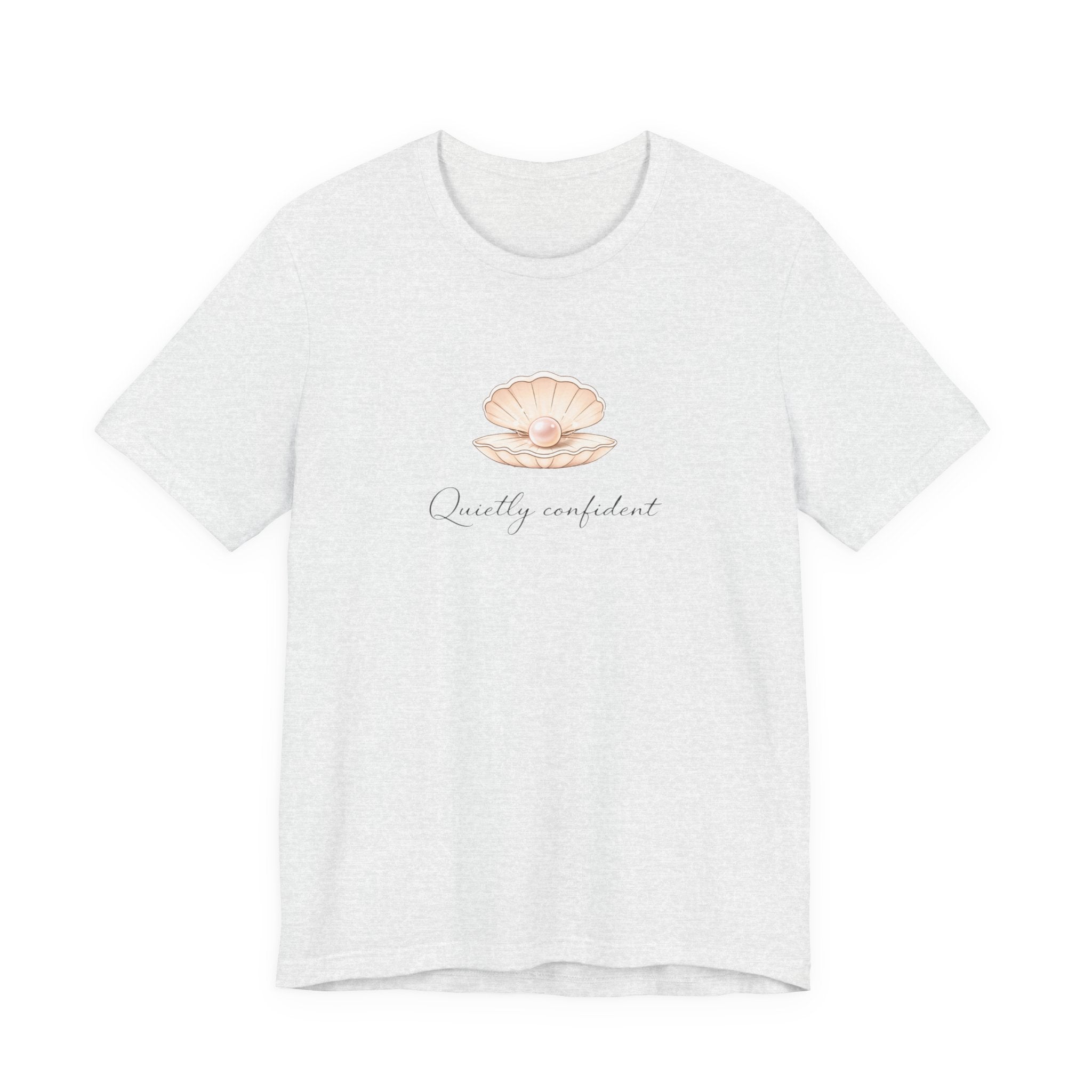 Quietly confident T-shirt