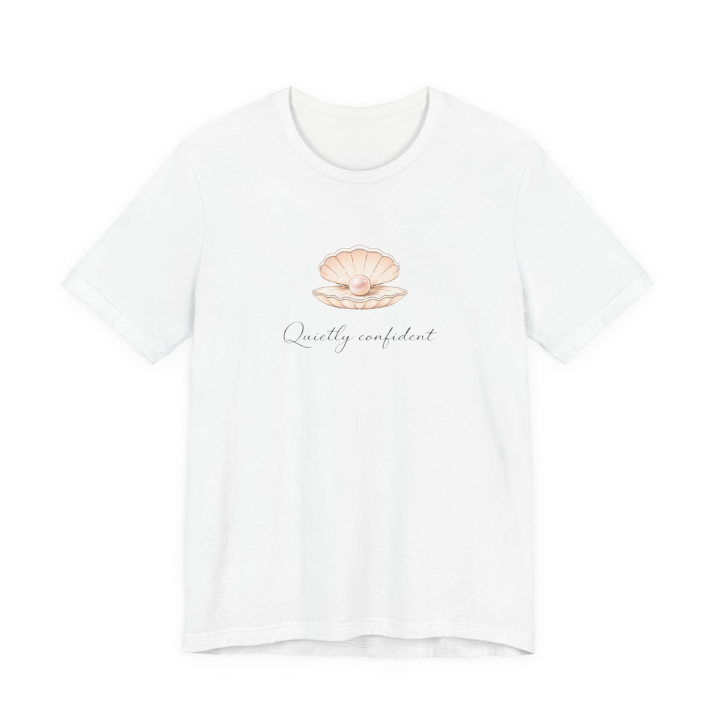 Quietly confident T-shirt