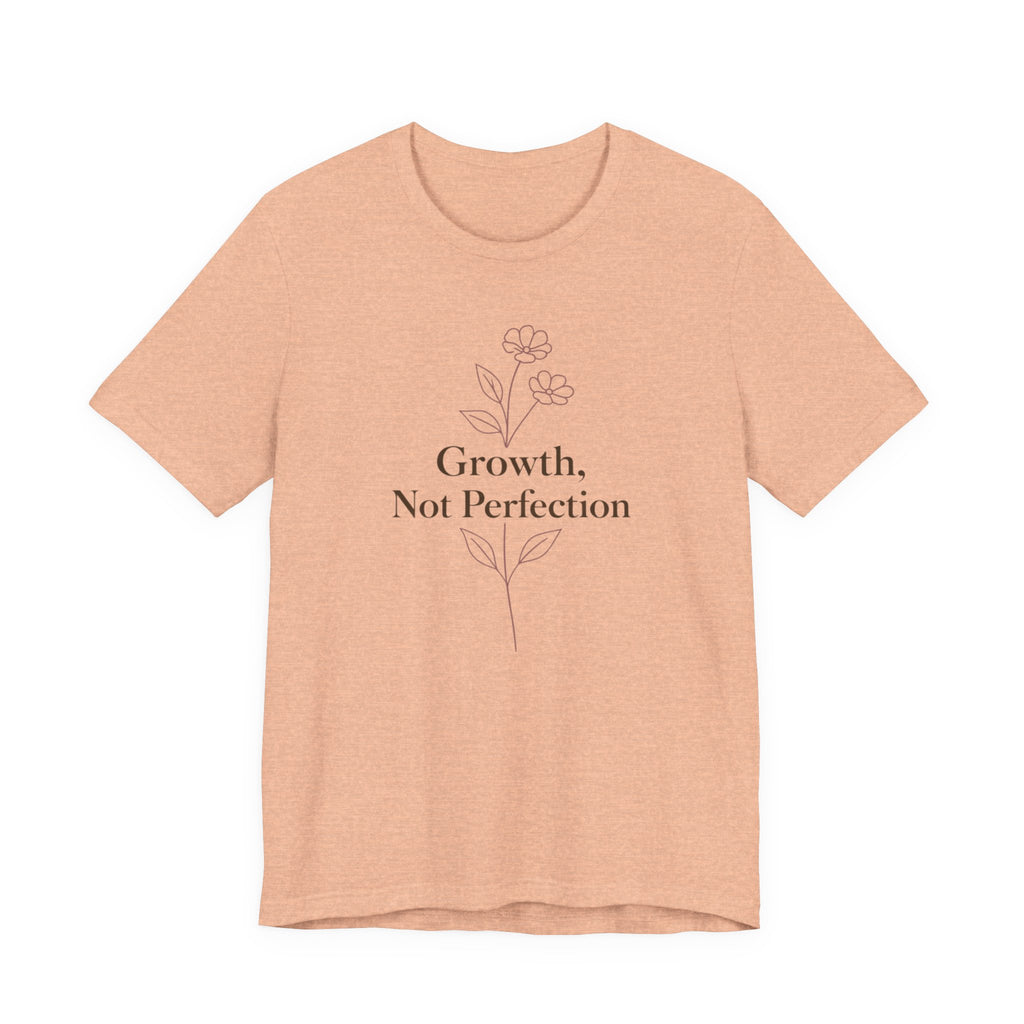 Growth, Not Perfection T-shirt