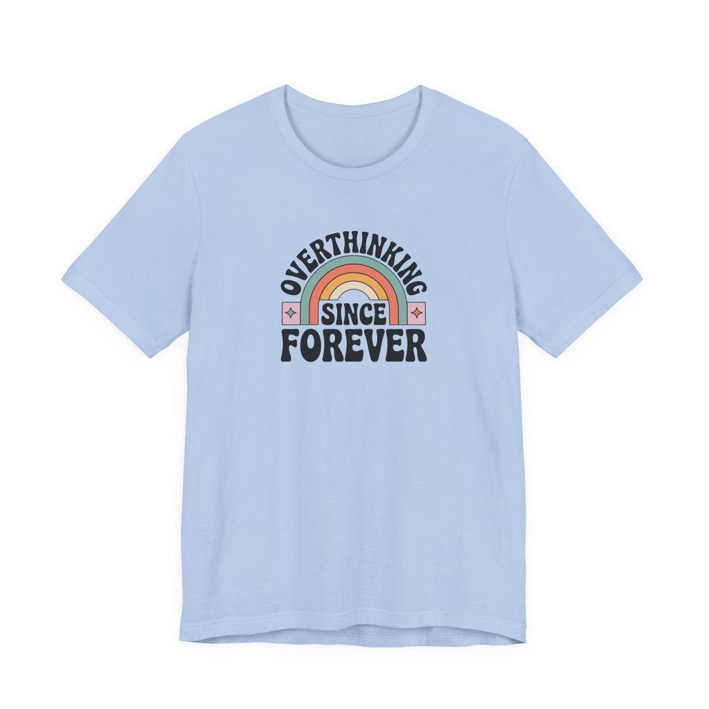 Overthinking Since Forever Retro Rainbow T-shirt