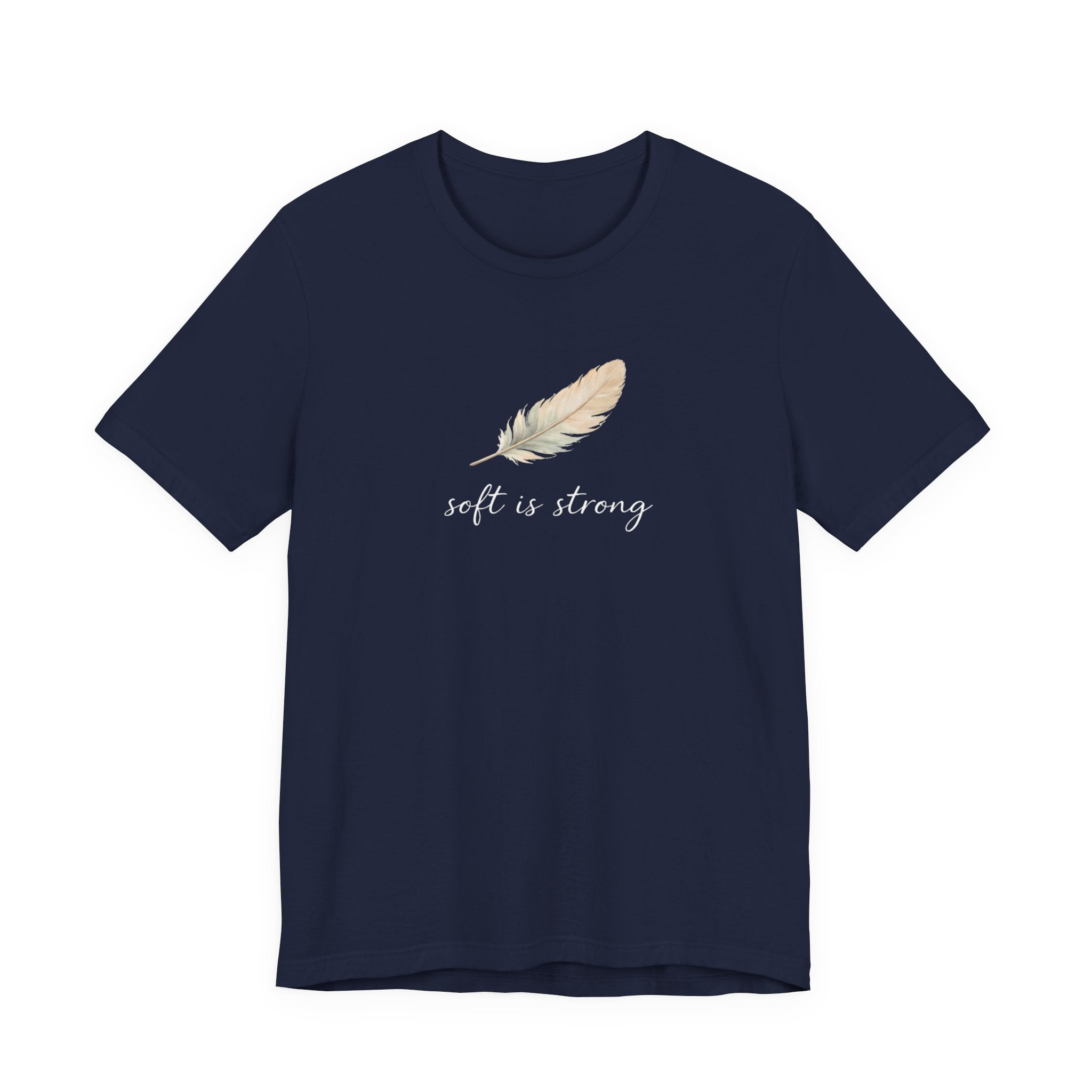 Soft is strong T-shirt
