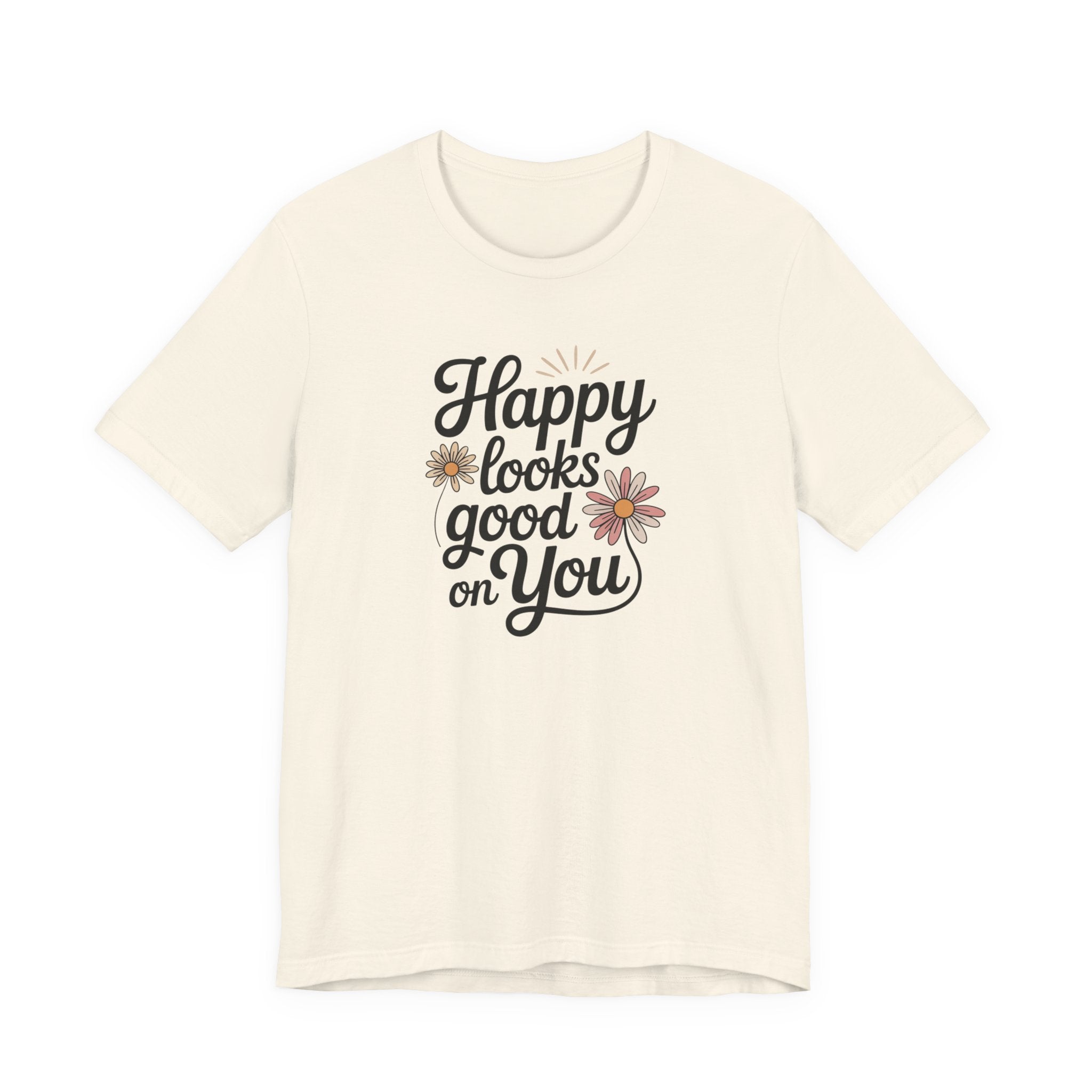 Happy Looks Good on You T-shirt