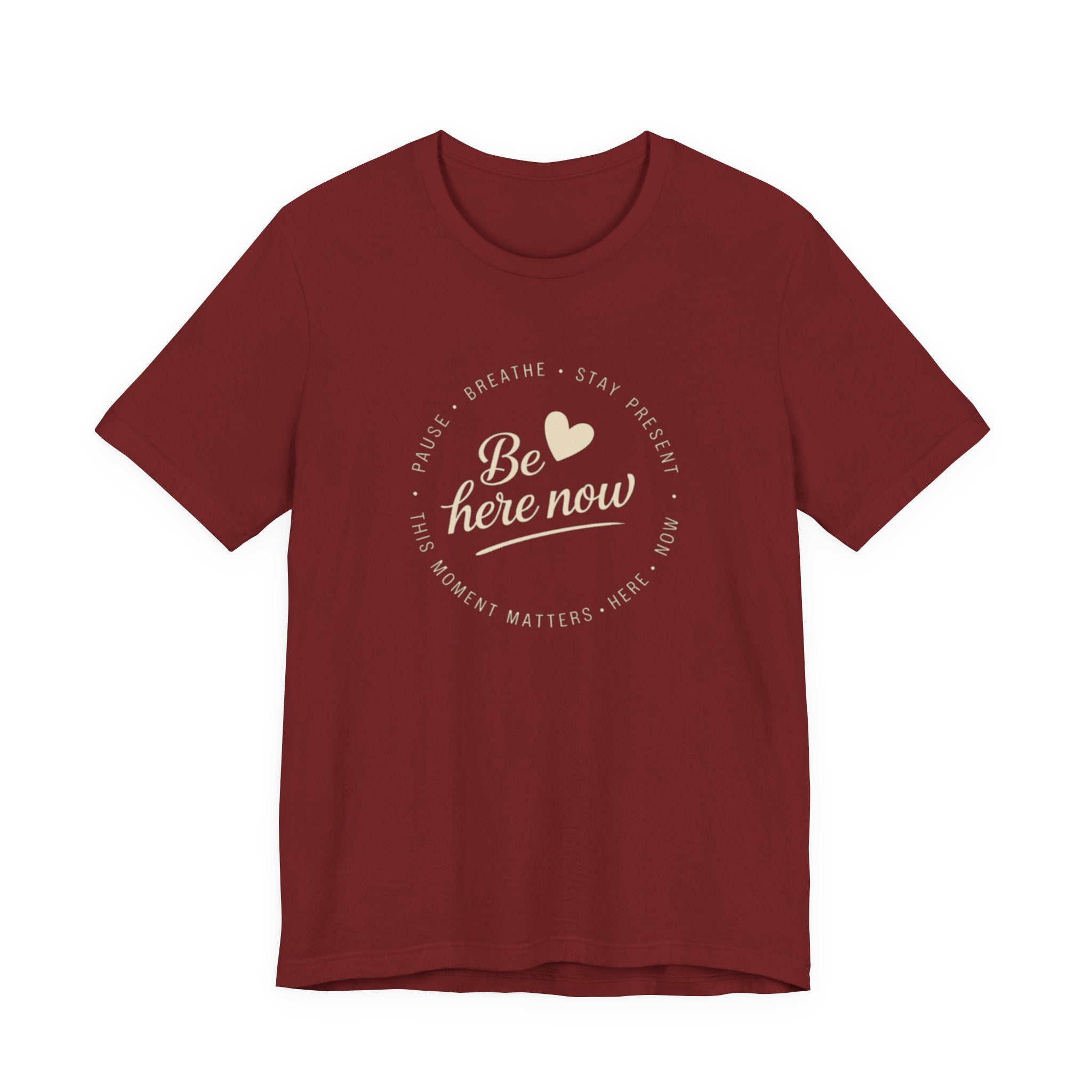 Be here now T‑shirt