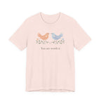 You Are Worth It Bird T-shirt