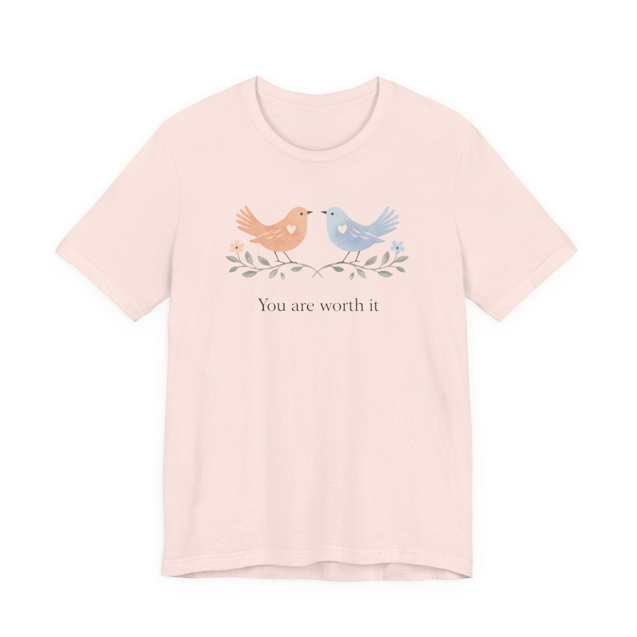 You Are Worth It Bird T-shirt