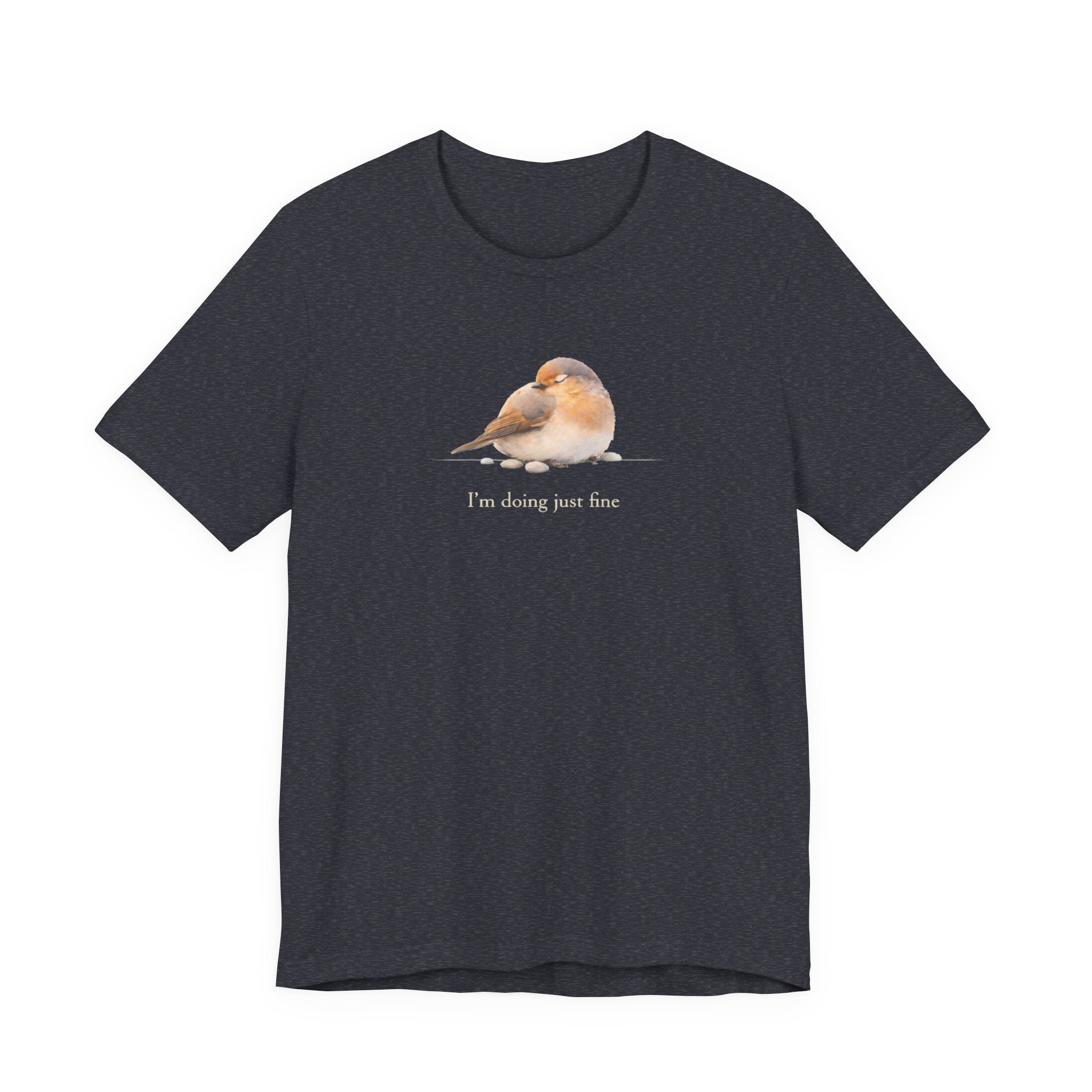 I'm doing juts fine T-shirt