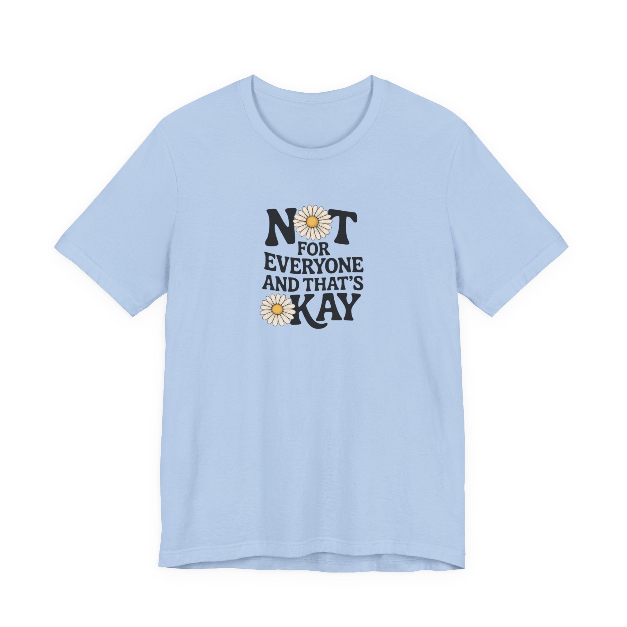 Not For Everyone T-Shirt