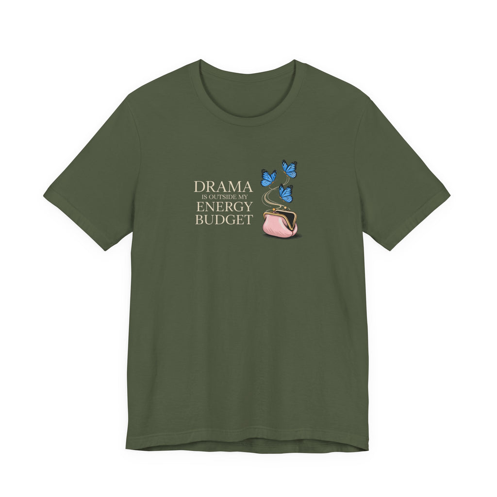 Drama is Outside My Energy Budget T-shirt