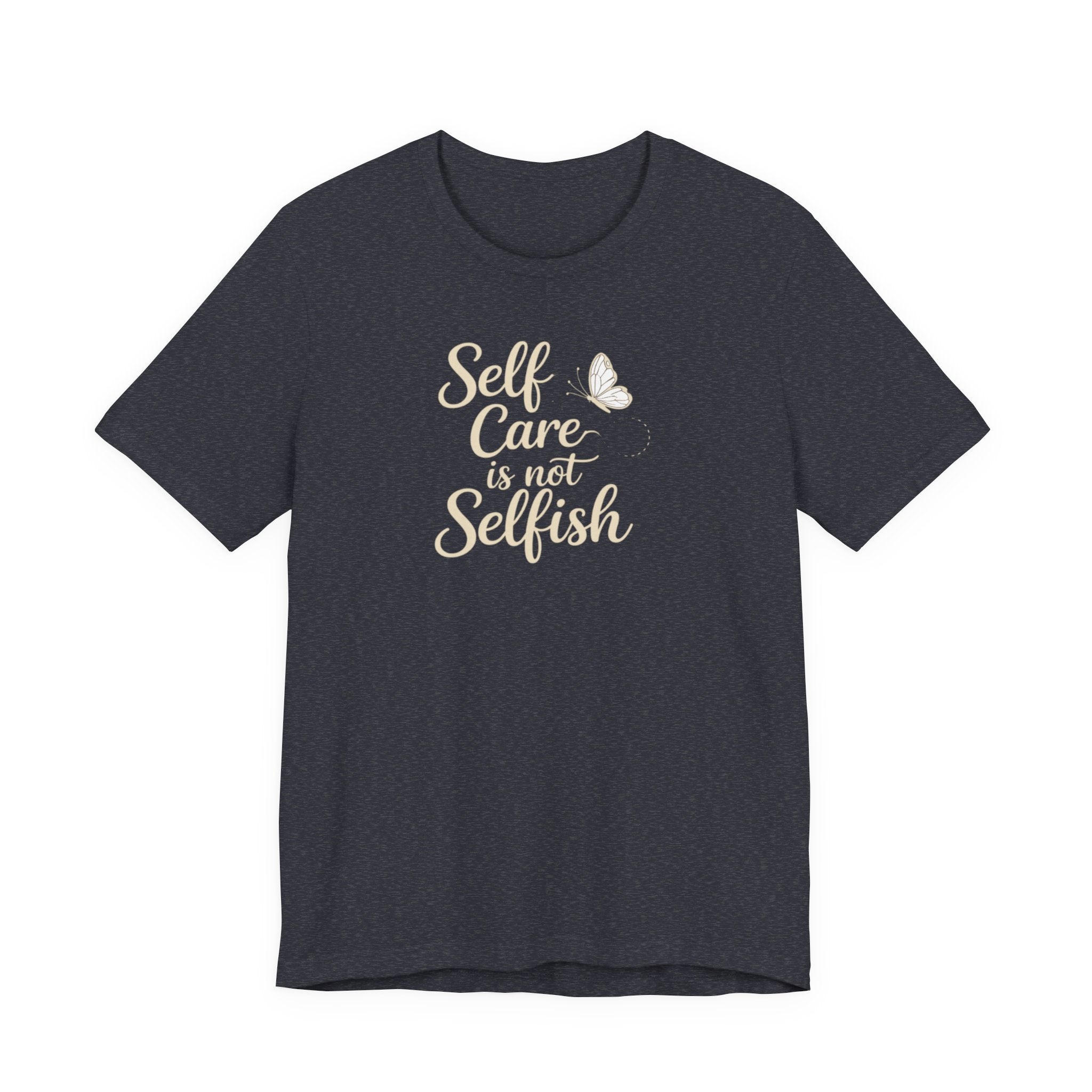Self Care Is Not Selfish T-shirt