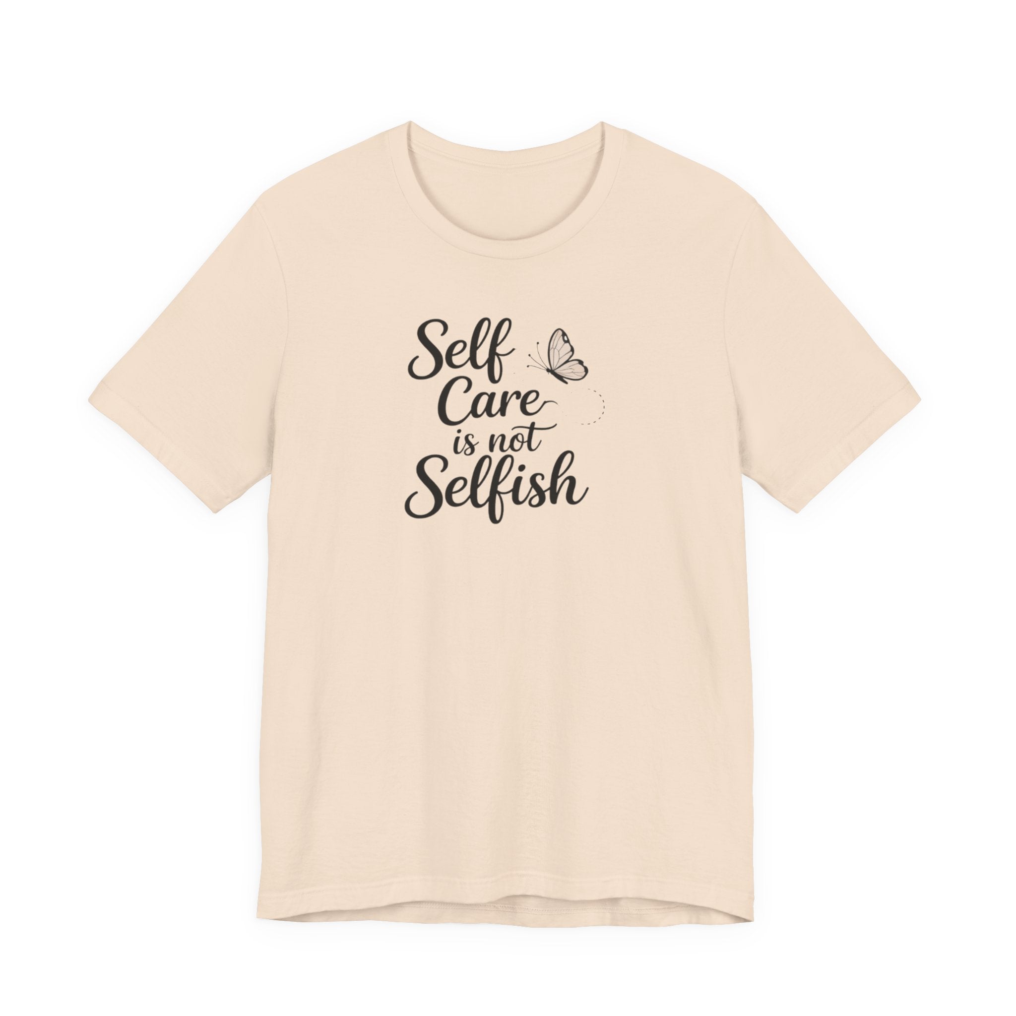 Self Care Is Not Selfish T-shirt