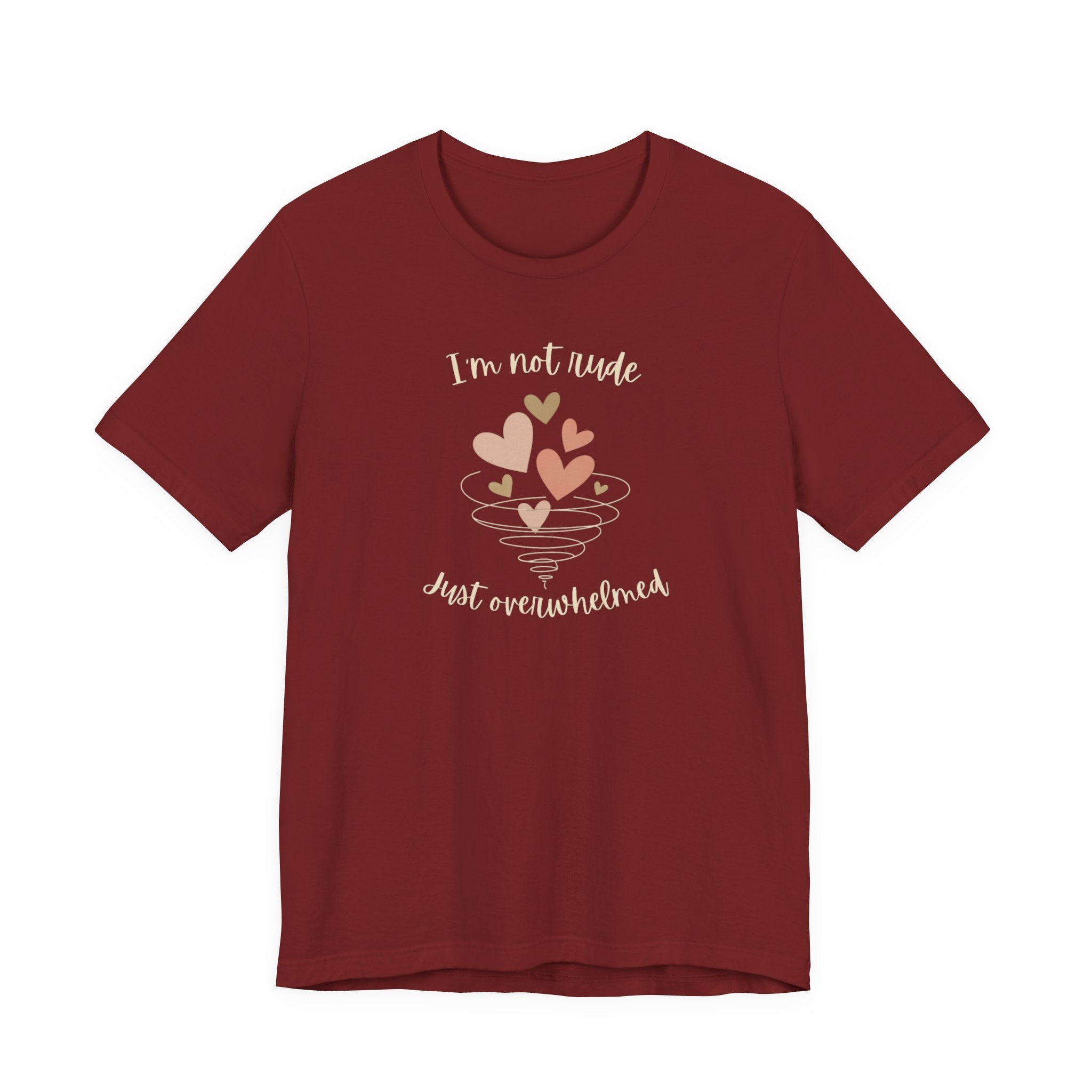 I'm Not Rude Just Overwhelmed T-shirt
