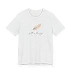 Soft is strong T-shirt
