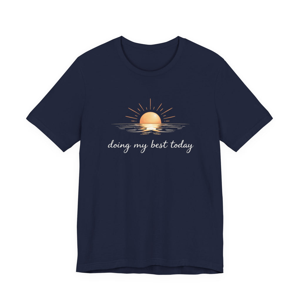 Doing My Best Today T-Shirt