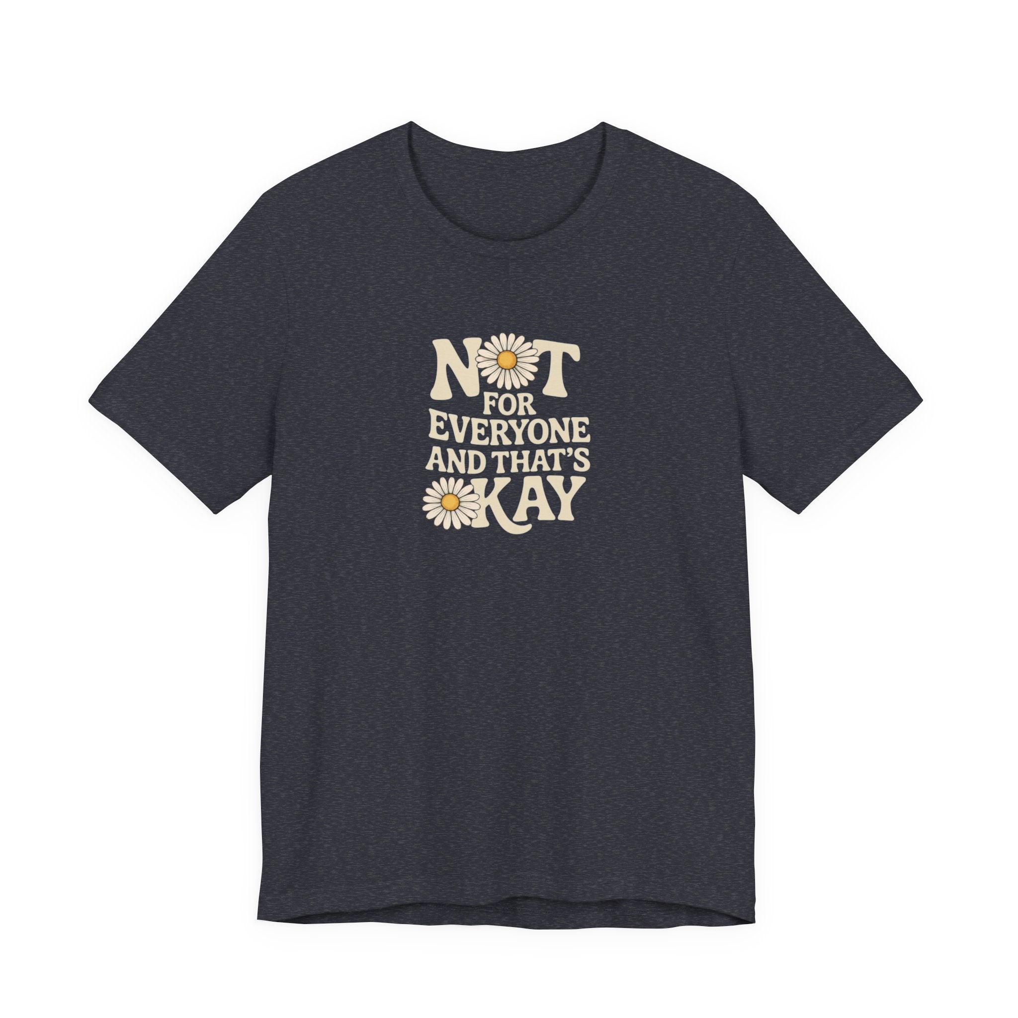 Not For Everyone T-Shirt
