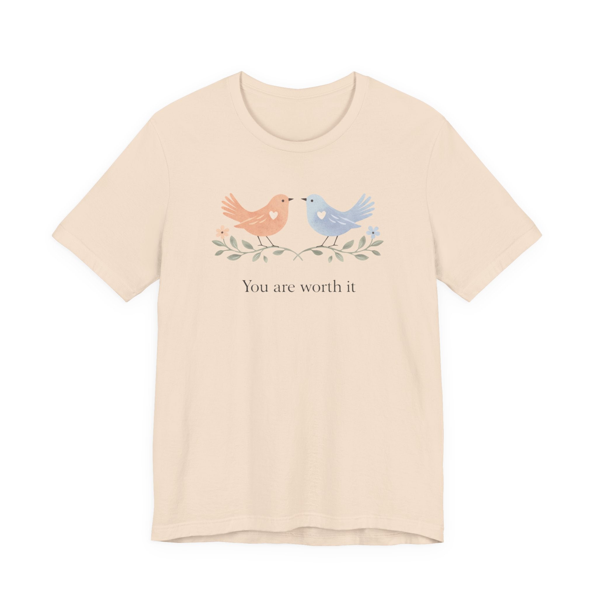 You Are Worth It Bird T-shirt