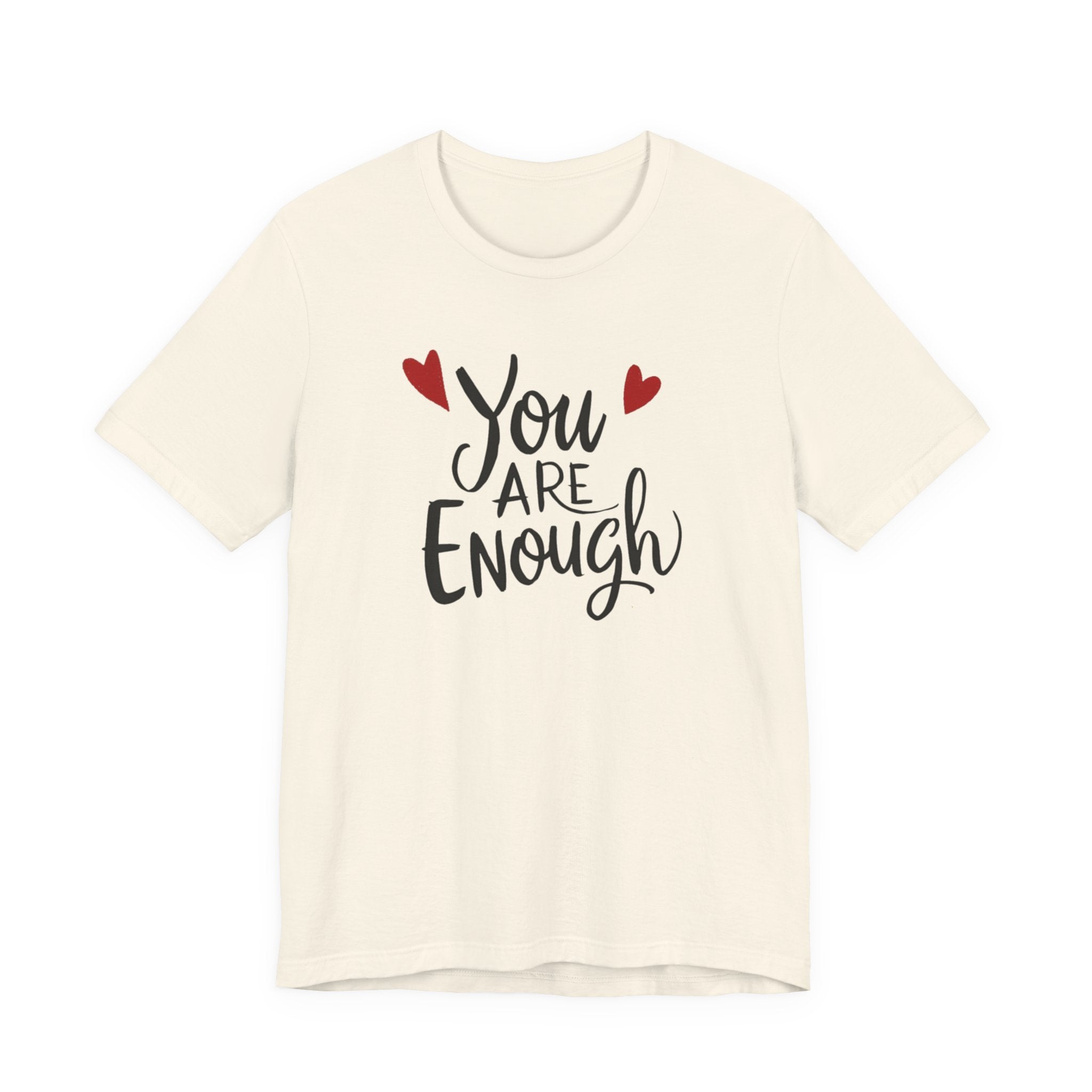 You are enough T-shirt