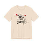 You are enough T-shirt