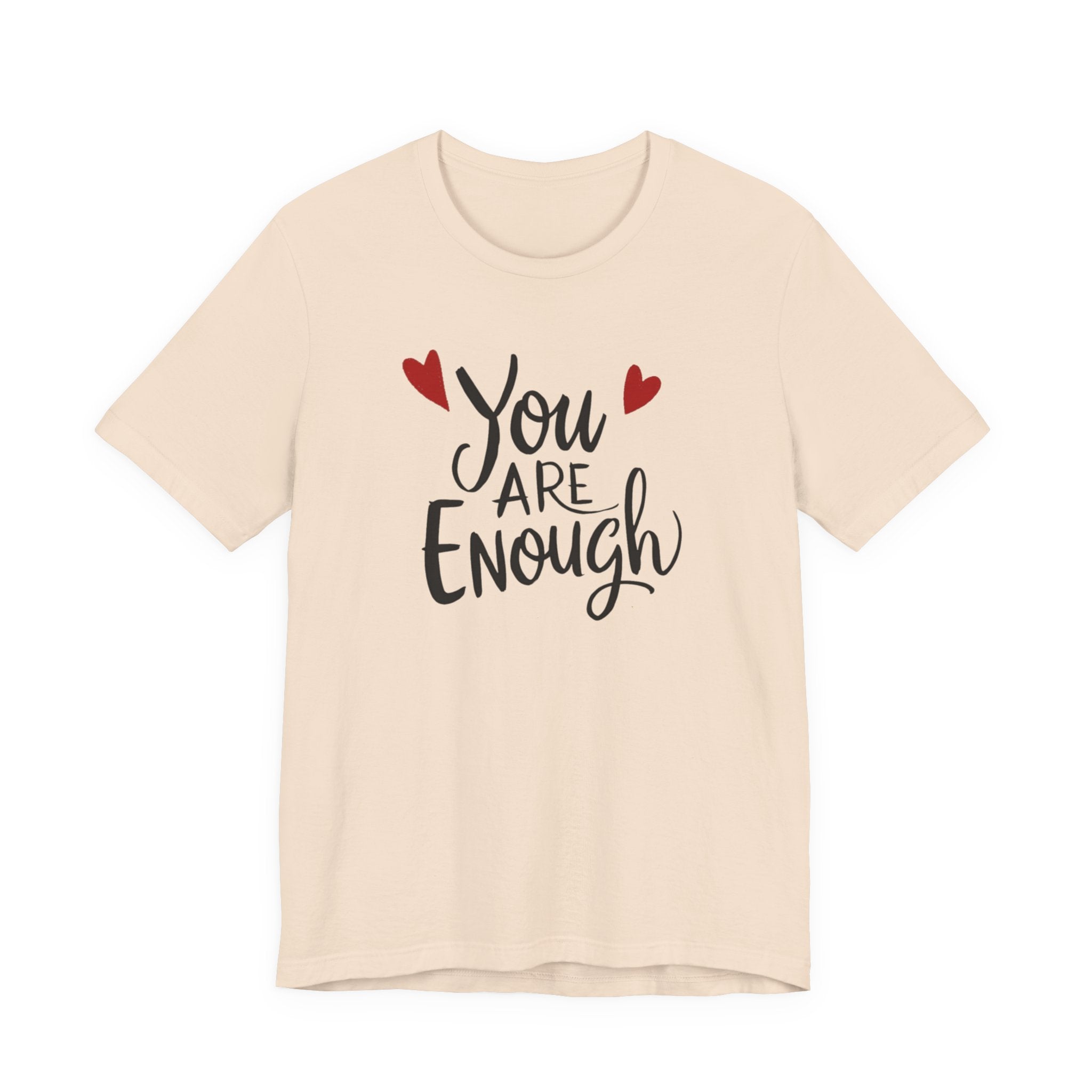 You are enough T-shirt