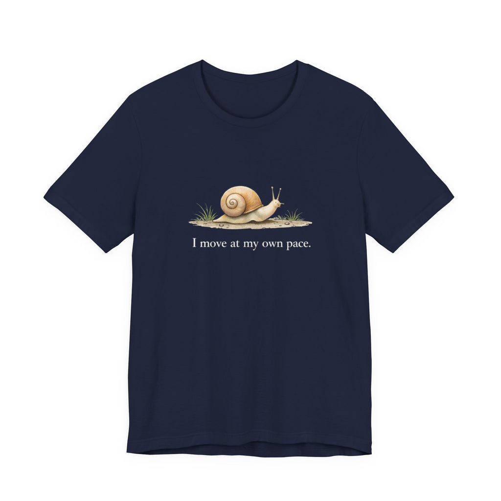 I Move At My Own Pace T-Shirt