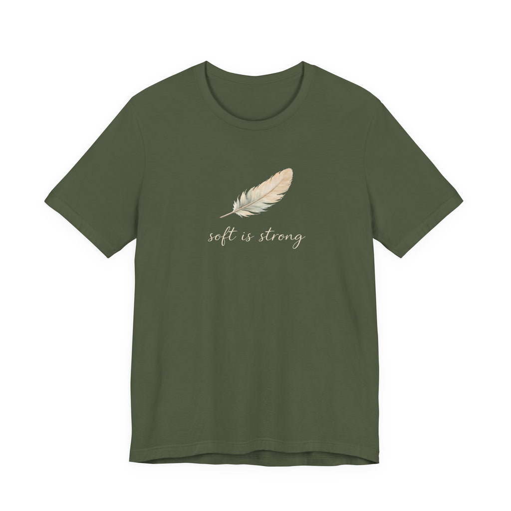 Soft is strong T-shirt