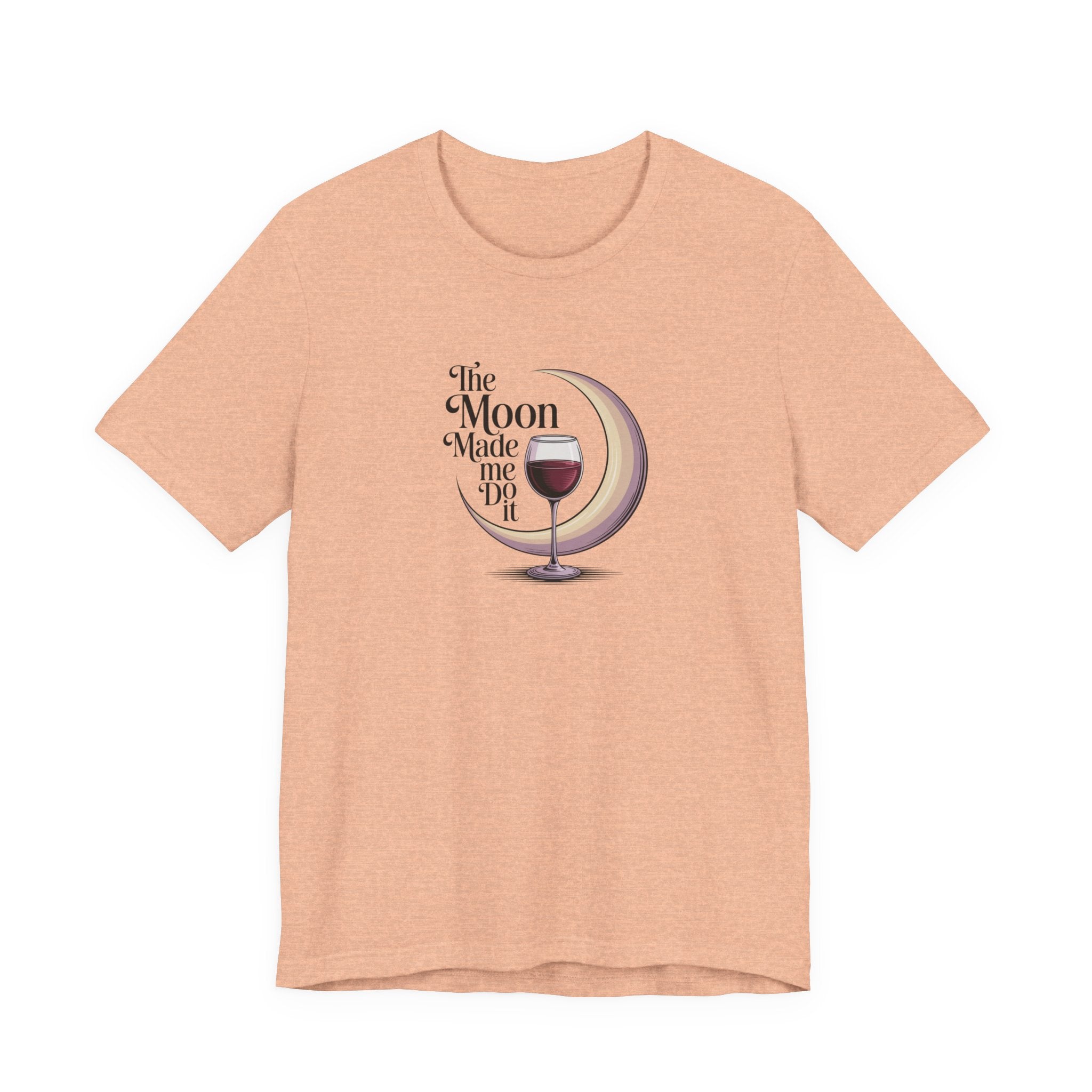 The moon made me do it T-shirt