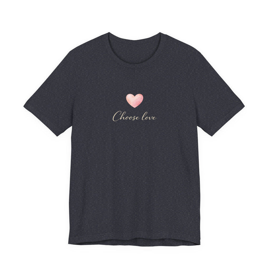 Choose love T-shirt