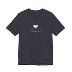 Choose love T-shirt