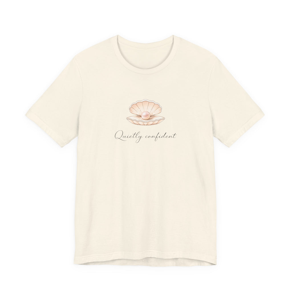 Quietly confident T-shirt