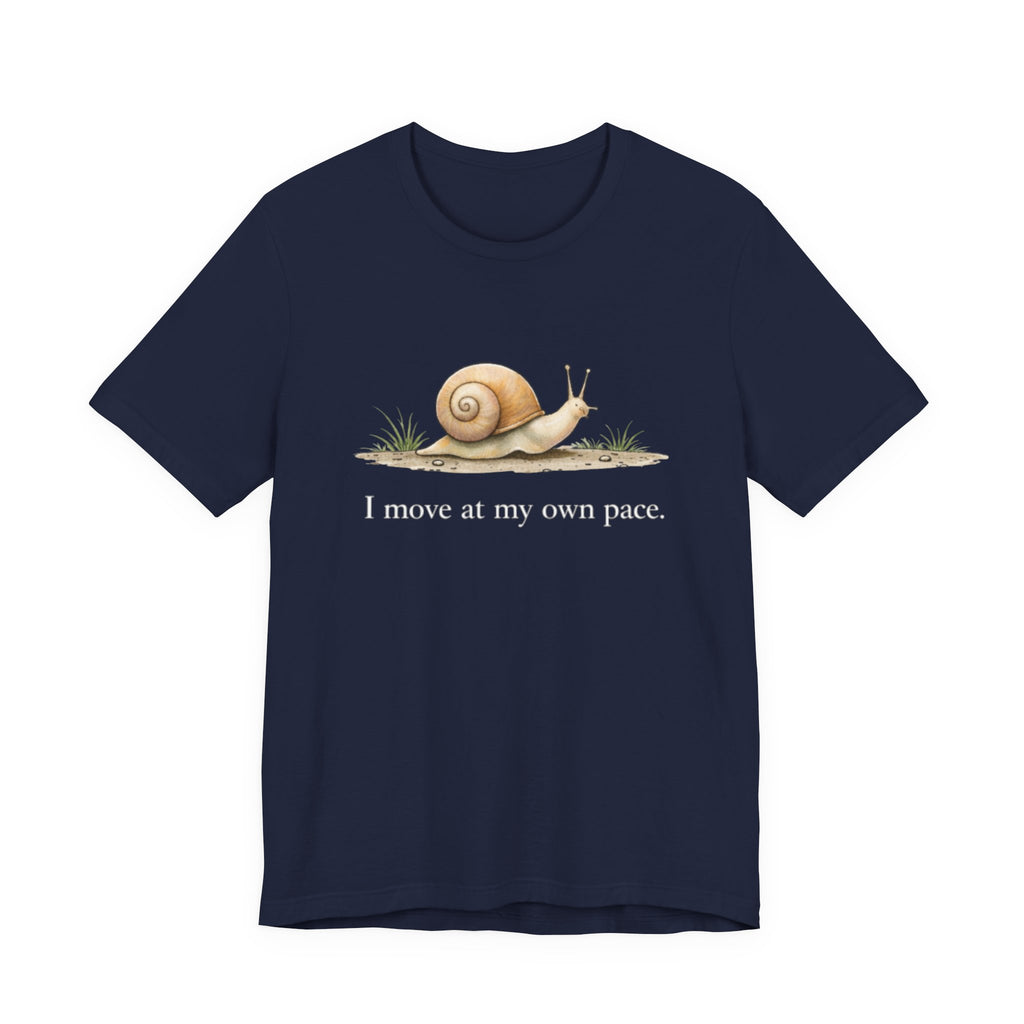 I Move At My Own Pace T-Shirt