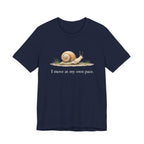 I Move At My Own Pace T-Shirt