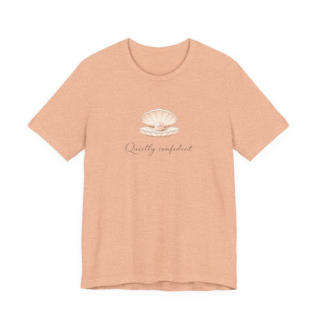 Quietly confident T-shirt